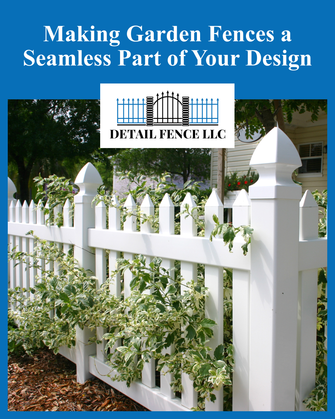 Making Garden Fences a Seamless Part of Your Design
